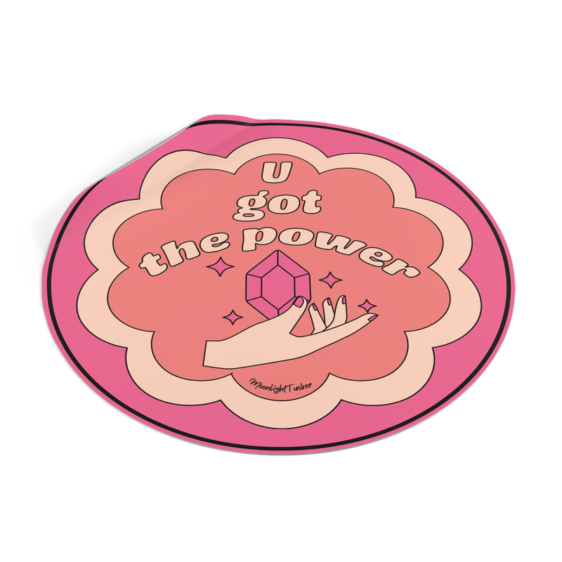 "U Got The Power" - Round Vinyl Sticker