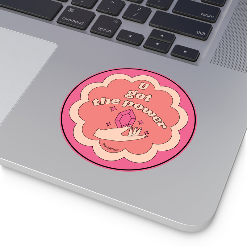 "U Got The Power" - Round Vinyl Sticker