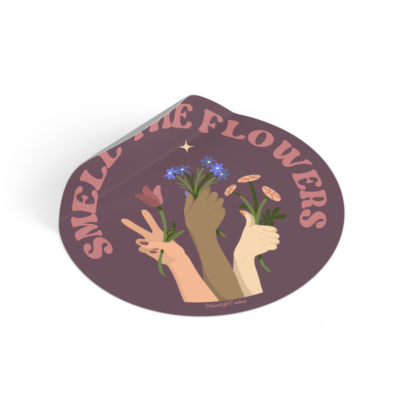 "Smell The Flowers" - 2x2 Round Vinyl Sticker
