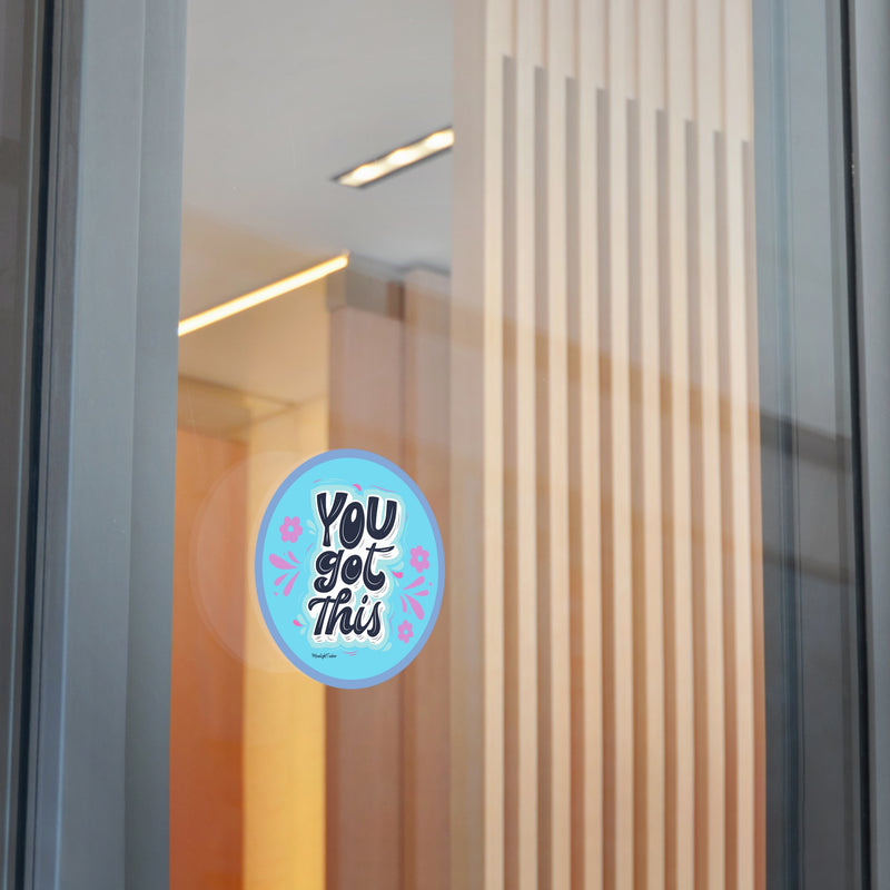 "You Got This" - Round Vinyl Sticker