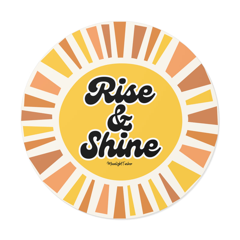 "Rise & Shine" - Round Vinyl Sticker