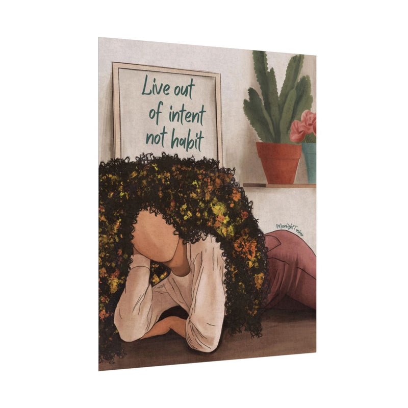 "Live out of intent not habit"- Print