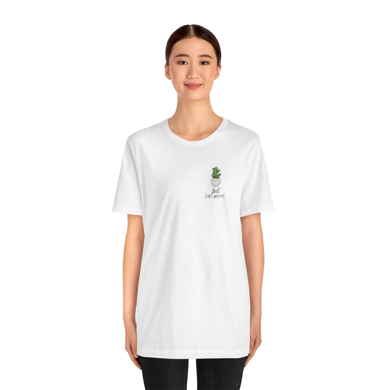 Plant Lover T-Shirt — Potted Houseplants Graphic Tee ("Just One More")