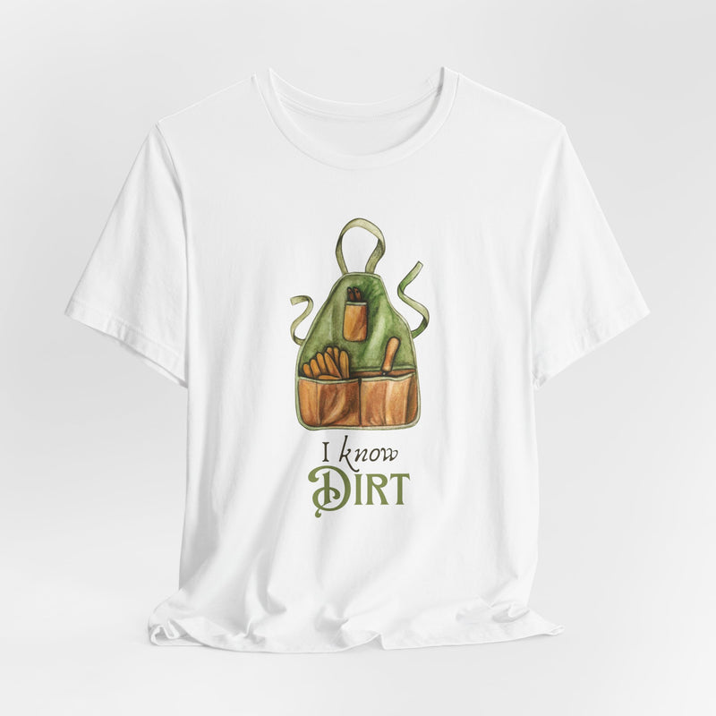 'I know Dirt ' Graphic T-Shirt