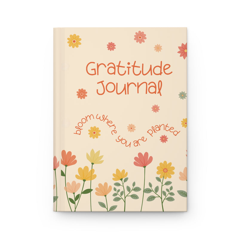 "Gratitude Journal- Bloom where you are planted"  Hardcover Journal