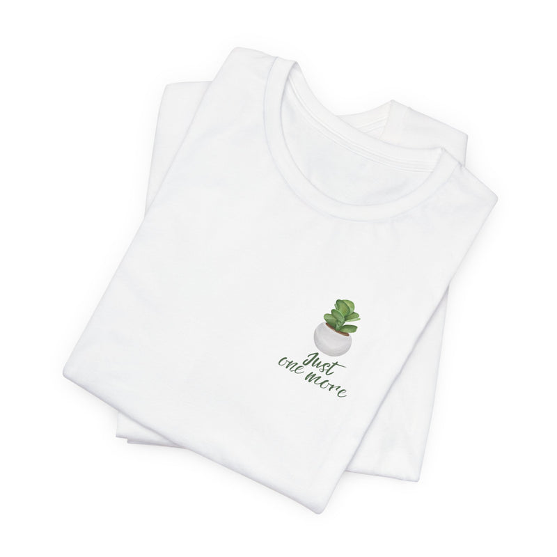 Plant Lover T-Shirt — Potted Houseplants Graphic Tee ("Just One More")