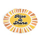 "Rise & Shine" - Round Vinyl Stickers