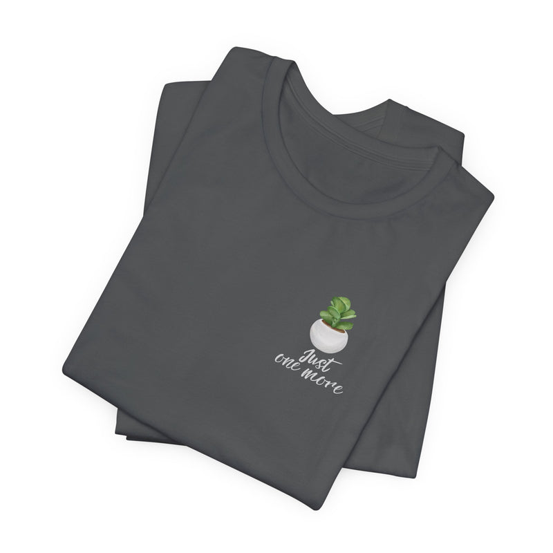 Plant Lover T-Shirt — Potted Houseplants Graphic Tee ("Just One More")