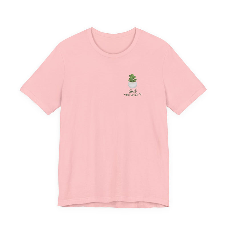 Plant Lover T-Shirt — Potted Houseplants Graphic Tee ("Just One More")