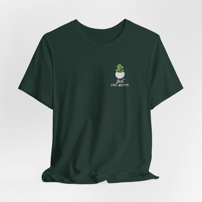 Plant Lover T-Shirt — Potted Houseplants Graphic Tee ("Just One More")