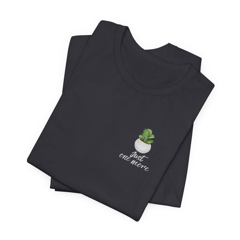Plant Lover T-Shirt — Potted Houseplants Graphic Tee ("Just One More")