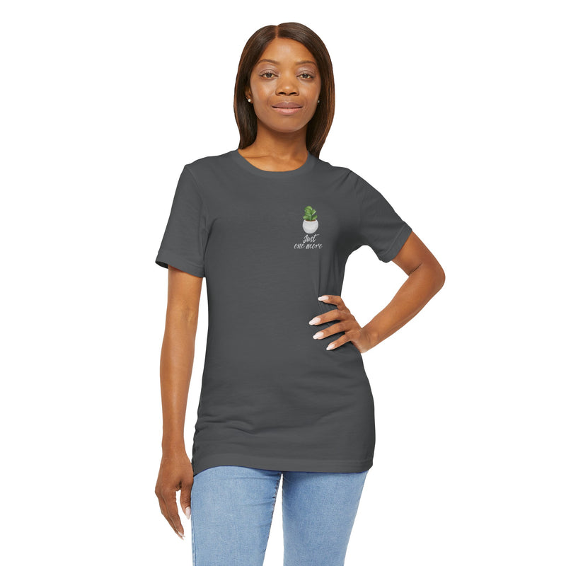 Plant Lover T-Shirt — Potted Houseplants Graphic Tee ("Just One More")