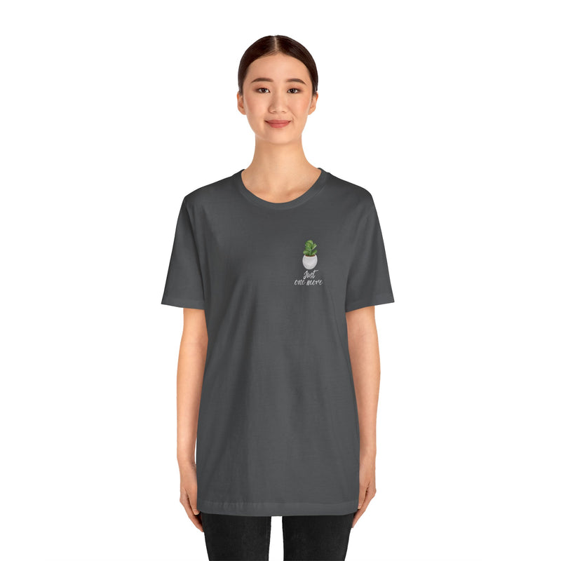 Plant Lover T-Shirt — Potted Houseplants Graphic Tee ("Just One More")