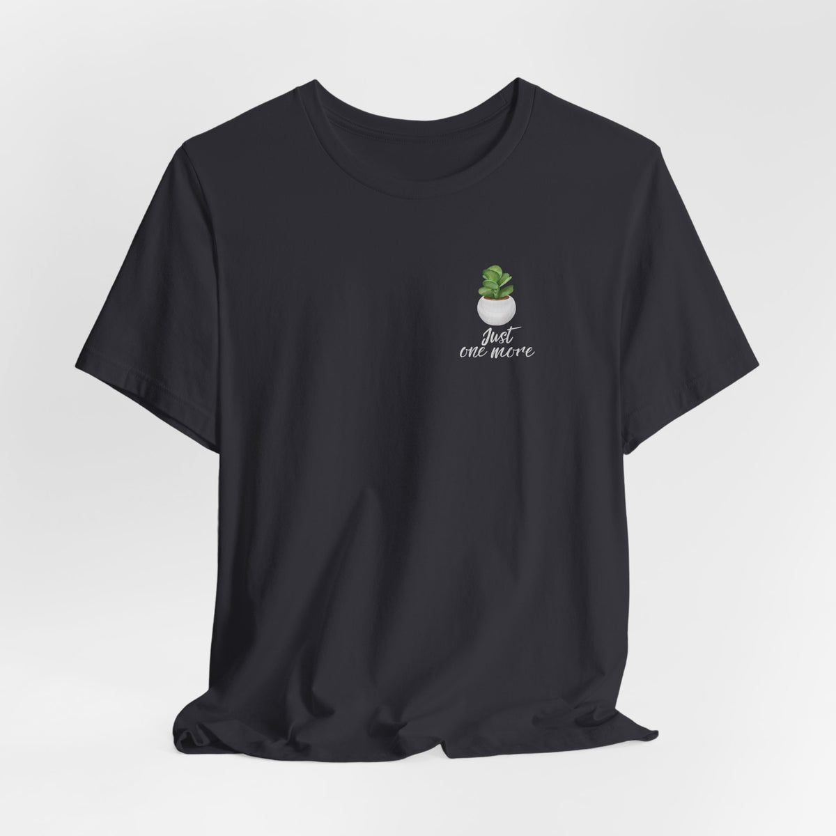 Plant Lover T-Shirt — Potted Houseplants Graphic Tee ("Just One More")