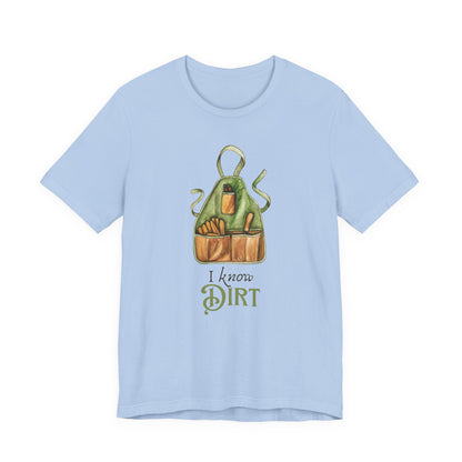 'I know Dirt ' Graphic T-Shirt