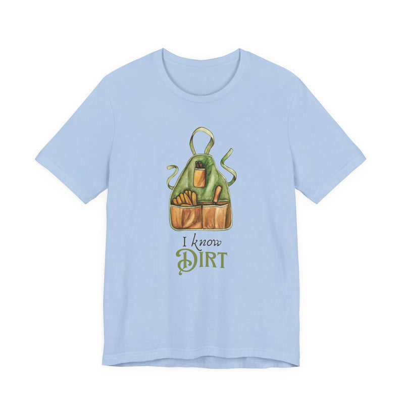 'I know Dirt ' Graphic T-Shirt