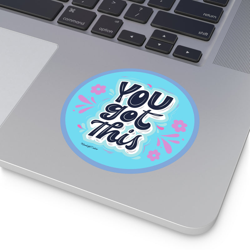 "You Got This" - Round Vinyl Stickers