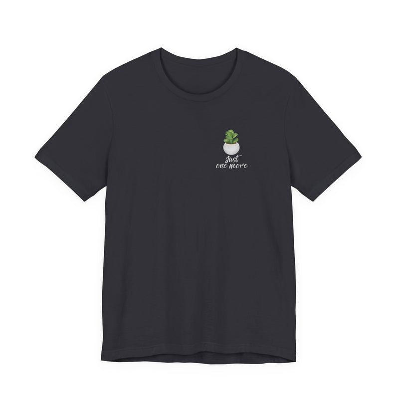 Plant Lover T-Shirt — Potted Houseplants Graphic Tee ("Just One More")