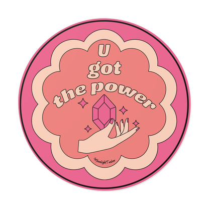 "U Got The Power" - Round Vinyl Stickers