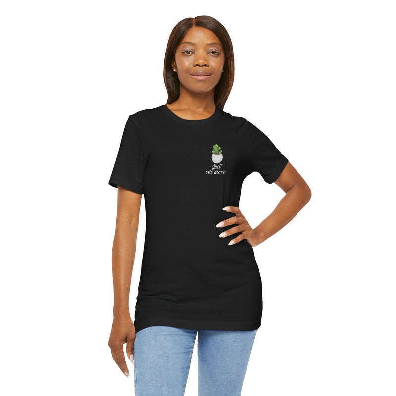 Plant Lover T-Shirt — Potted Houseplants Graphic Tee ("Just One More")