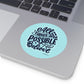 "All things are possible if you believe" - Round Vinyl Stickers