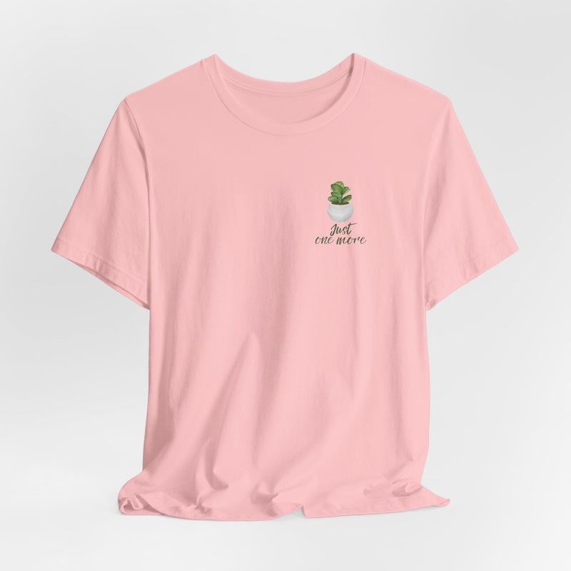 Plant Lover T-Shirt — Potted Houseplants Graphic Tee ("Just One More")